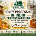 Honey processing in India complete guide featured image with Belha Bees Natural Honey and Belha Mai Farmers Producer Company Ltd. logo