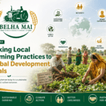 Linking Local Farming Practices to Global Development Goals through sustainable agriculture, climate action, biodiversity, women empowerment, and rural livelihoods